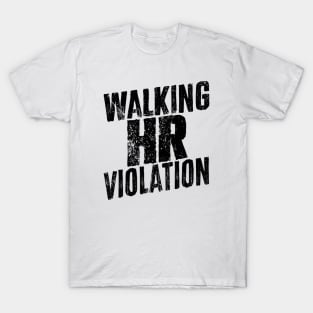 Walking HR Violation T-Shirt